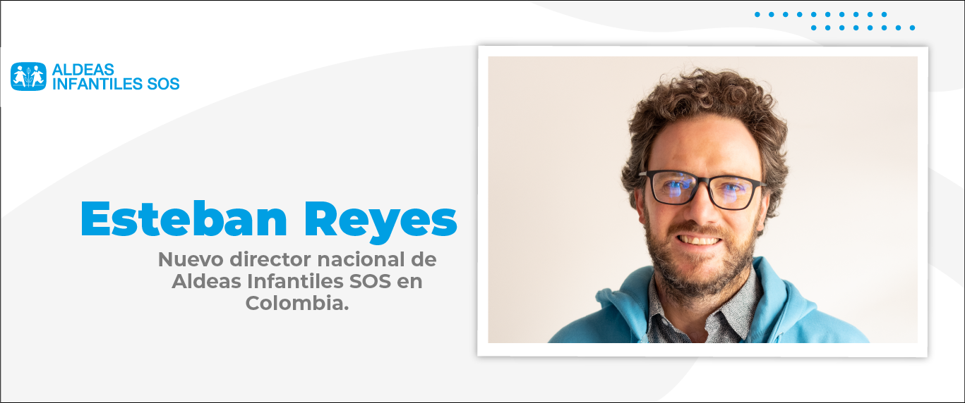 Esteban Reyes, nuevo director nacional de Aldeas Infantiles SOS en Colombia