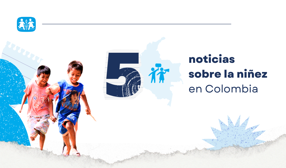 5 noticias de la niñez analizadas por una persona experta: 3 noticias que nos esperanzan y 2 noticias que nos indignan5 noticias de la niñez analizadas por una persona experta: 3 noticias que nos esperanzan y 2 noticias que nos indignan