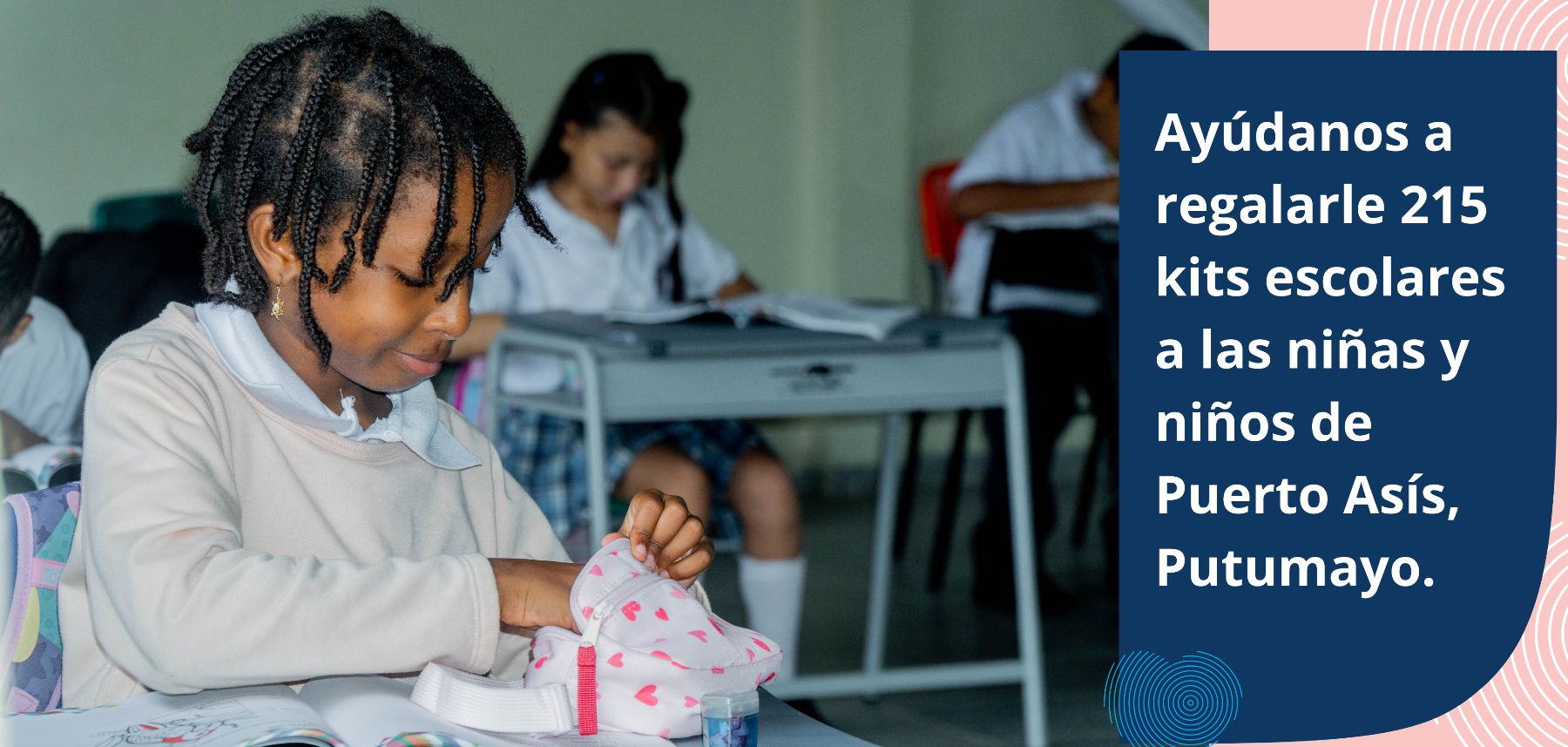  Ayúdanos a regalar 215 kits escolares para las niñas y los niños de Putumayo
